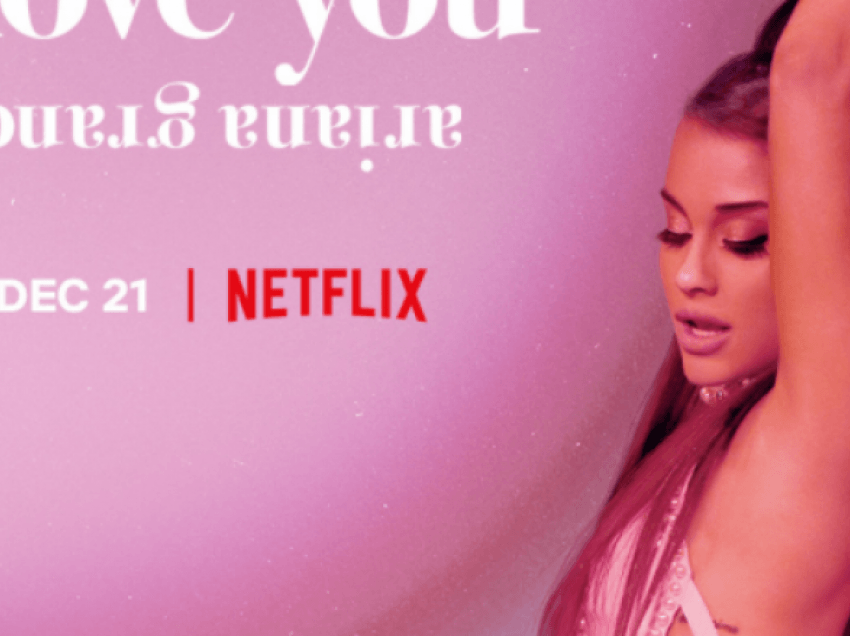 Ariana Grande konfirmon dokumentarin e Netflix rreth turneut botëror “Sweetener”