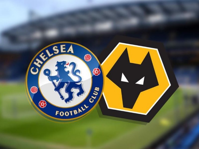 Wolves – Chelsea, formacionet zyrtare