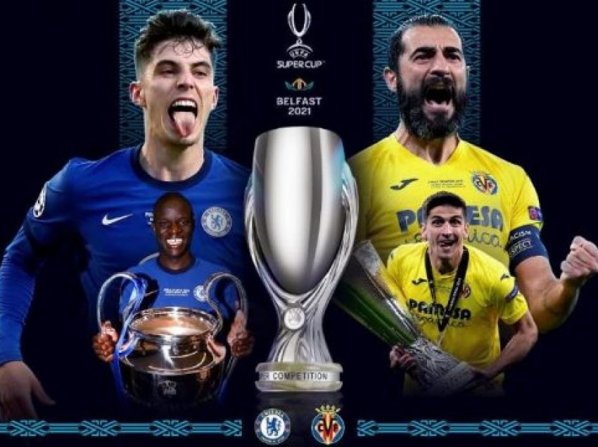 Chelsea – Villarreal, finale që pritet me drithërima