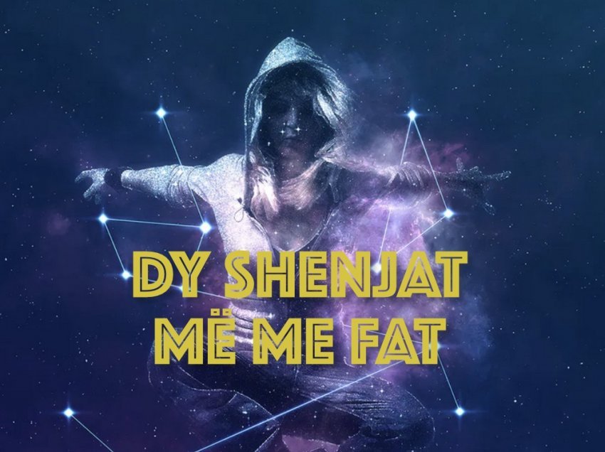 Dy shenjat më me fat për sot