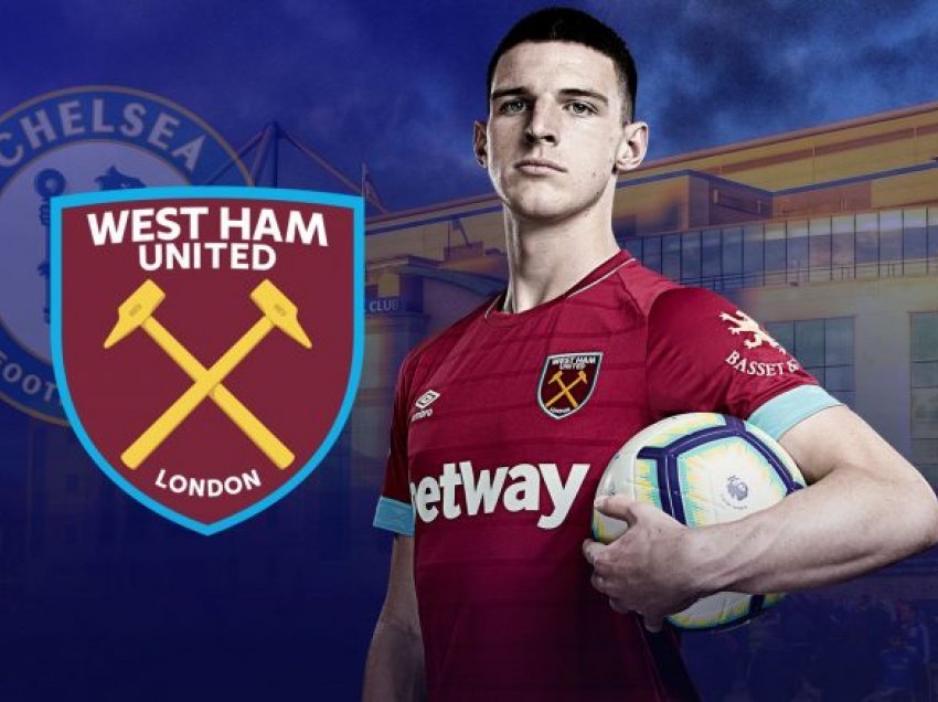 Chelsea insiston në transferimin e Declan Rice