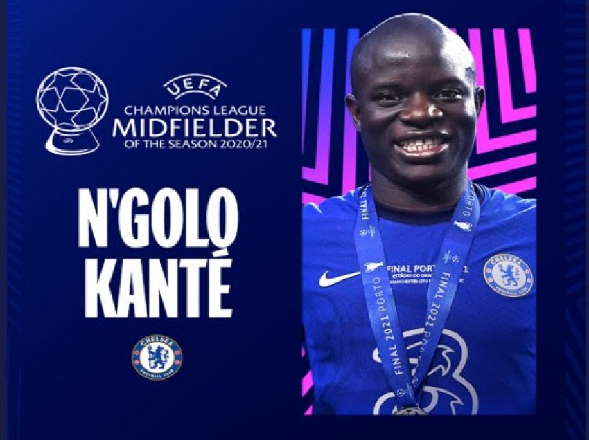 ​Kante shpallet mesfushori më i mirë për sezonin 2020/21 të Ligës së Kampionëve