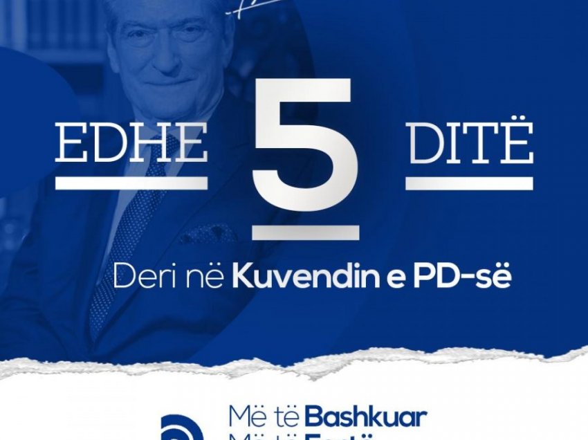 Berisha: Edhe 5 ditë deri në Kuvendin Kombëtar për një PD më të bashkuar!