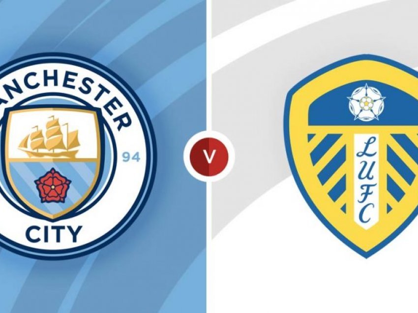 Formacionet zyrtare: Man City – Leeds