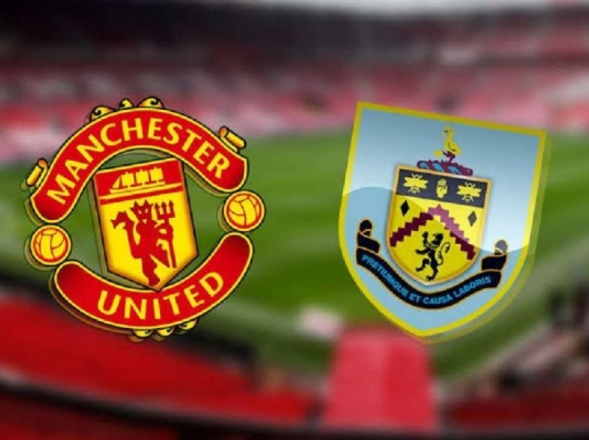 ​United-Burnley, formacionet e mundshme