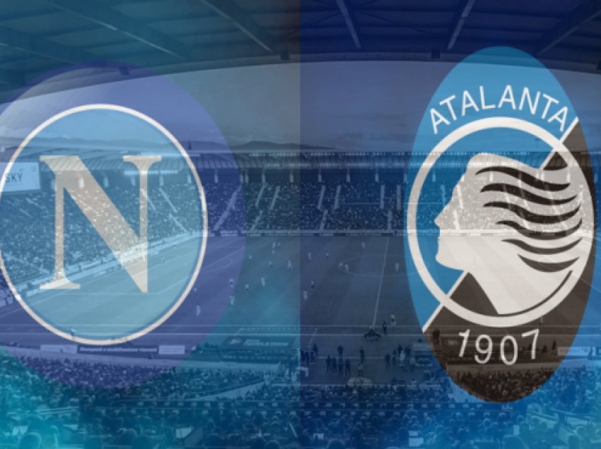 Napoli – Atalanta, formacionet e mundshme