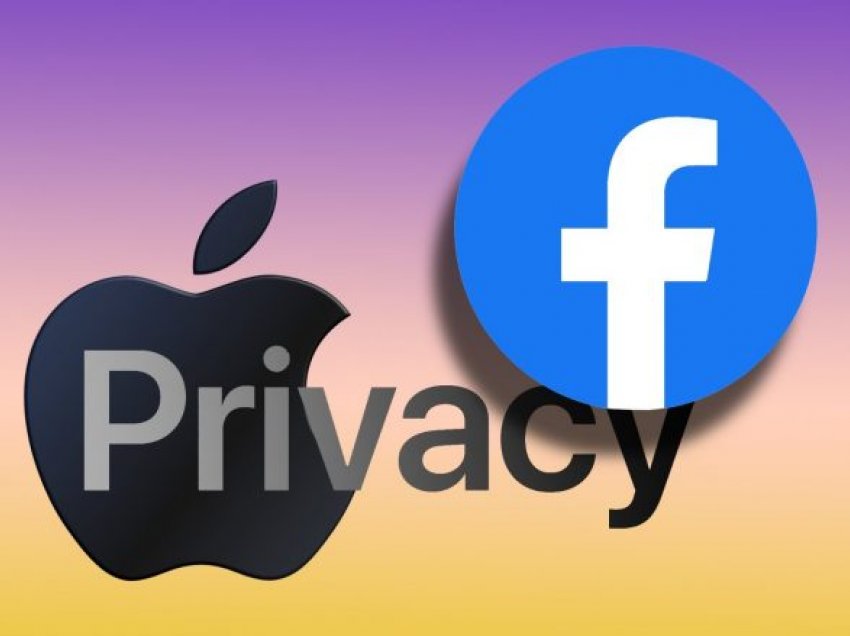 Facebook vs. Apple: Përballje gjigantësh teknologjik rreth privatësisë së njerëzve