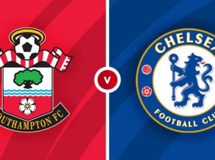 Southampton – Chelsea, publikohen formacionet zyrtare