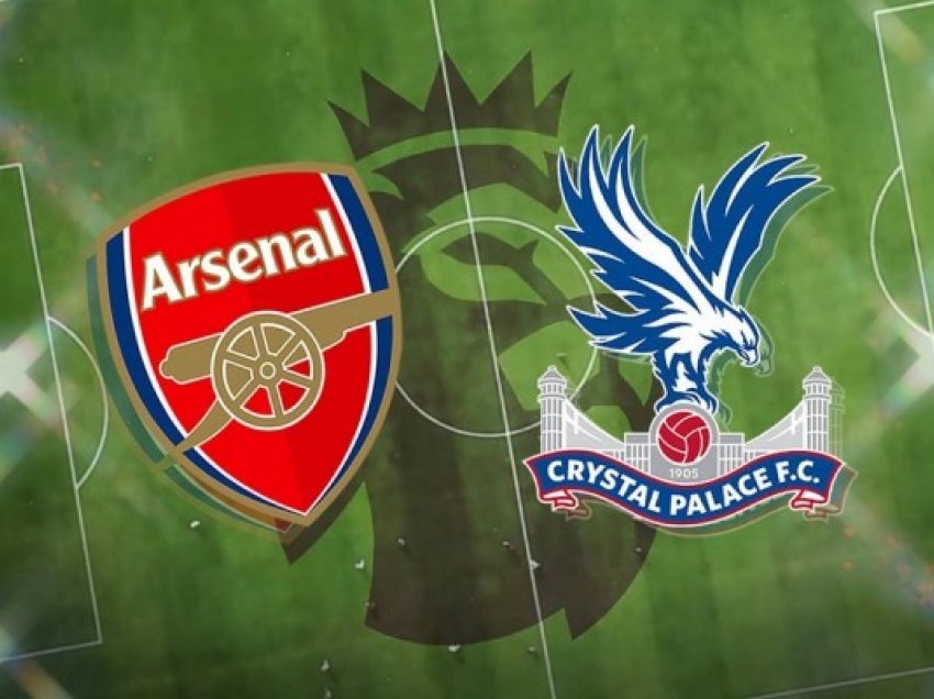 ​Arsenal-Crystal Palace, analizë dhe formacionet e mundshme