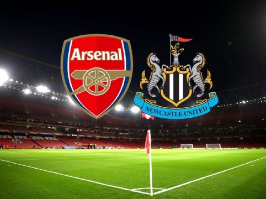 Arsenal – Newcastle, formacionet zyrtare