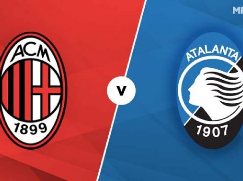 Milan – Atalanta, formacionet zyrtare