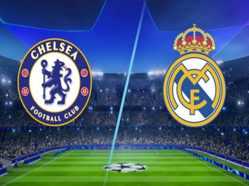 ​Chelsea-Real Madrid, publikohen formacionet zyrtare