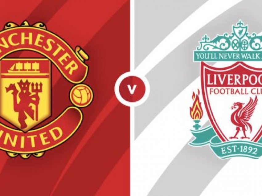 Derbi më i madh anglez, Manchester United - Liverpool - Liga e Kampionëve në tryezë