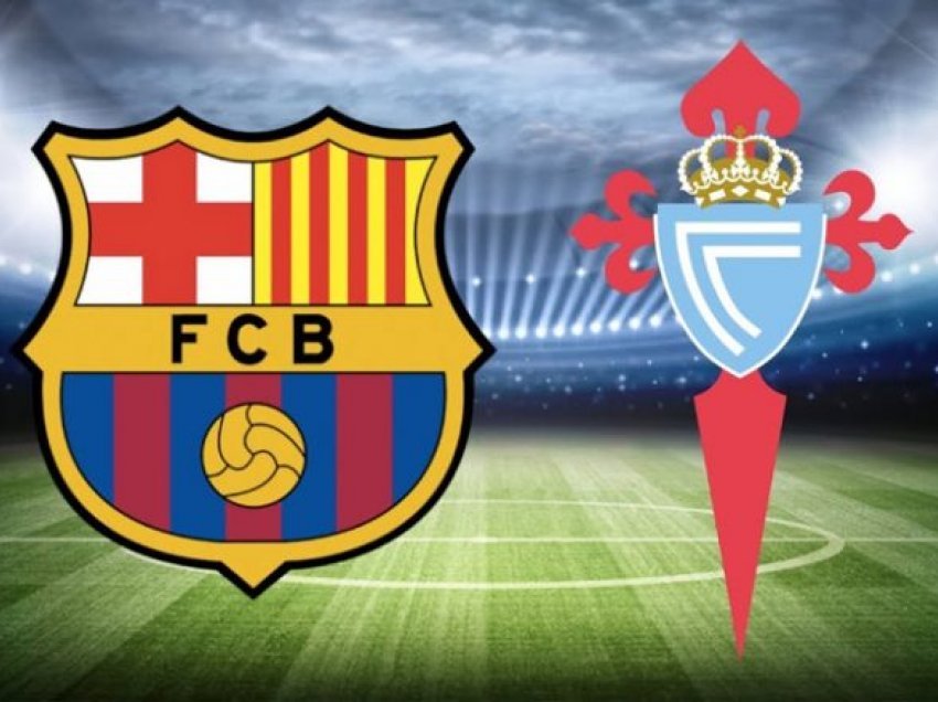 Formacionet startuese: Barcelona luan vetëm për tri pikë ndaj Celta Vigos