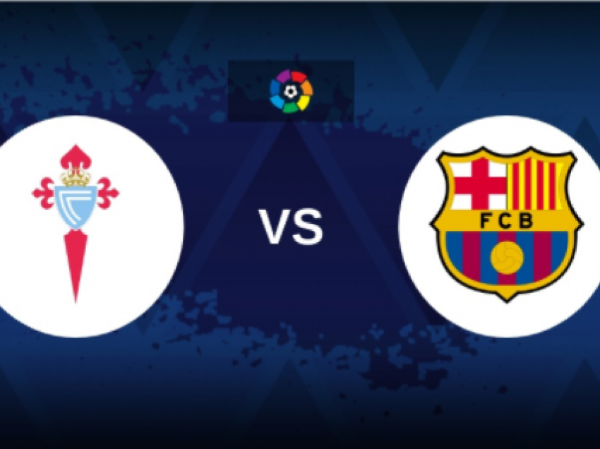 Formacionet zyrtare: Celta Vigo – Barcelona