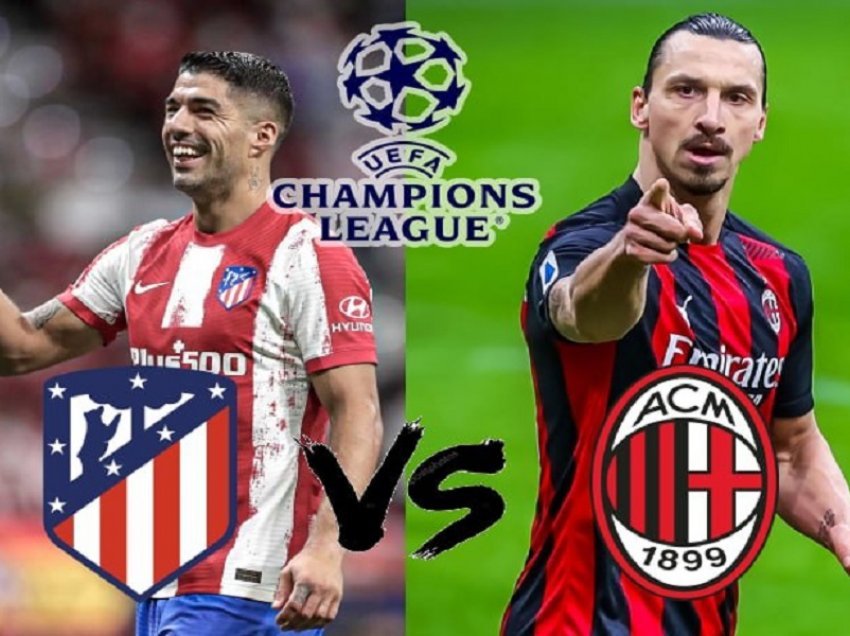 Atletico Madrid-Milan, “Rossonerët” në kërkim të fitores së parë në Ligën e Kampionëve, formacionet zyrtare