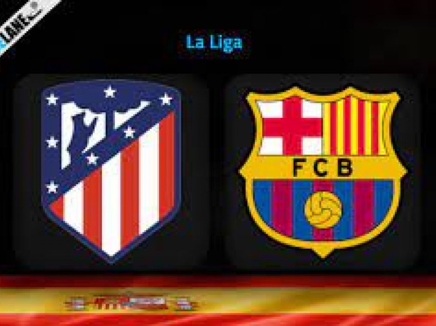 Atletico - Barcelona, derbi spanjoll