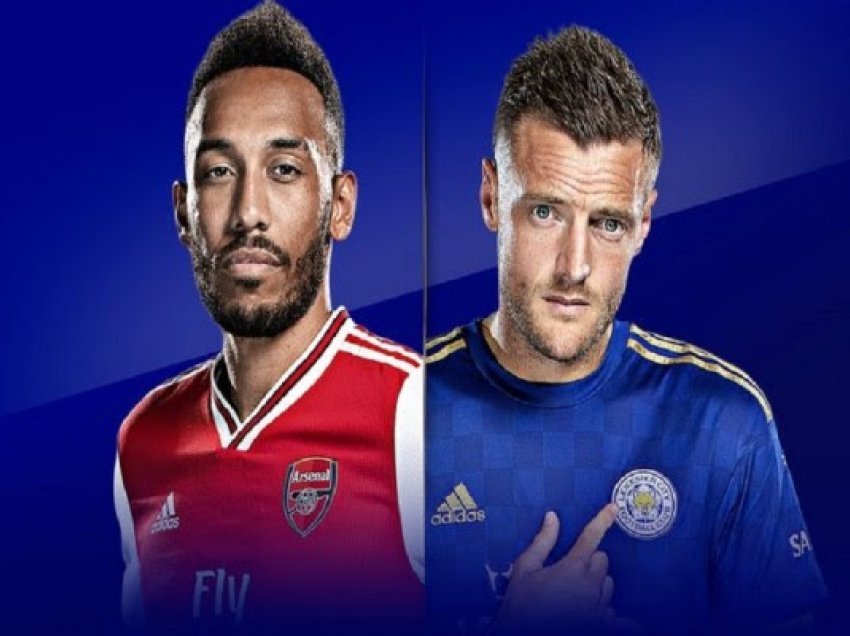 Derbi mes Leicester e Arsenal, ja formacionet zyrtare