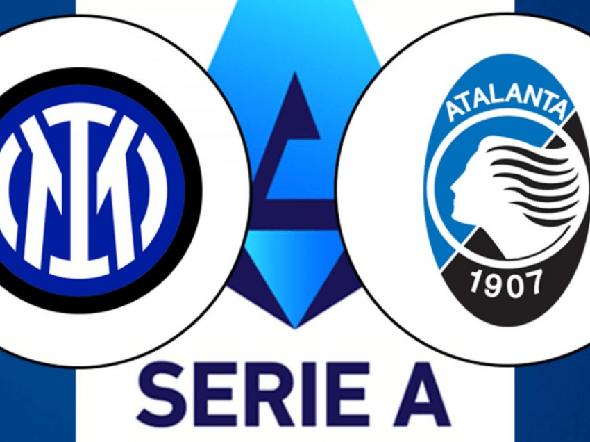 Formacionet zyrtare: Inter – Atalanta