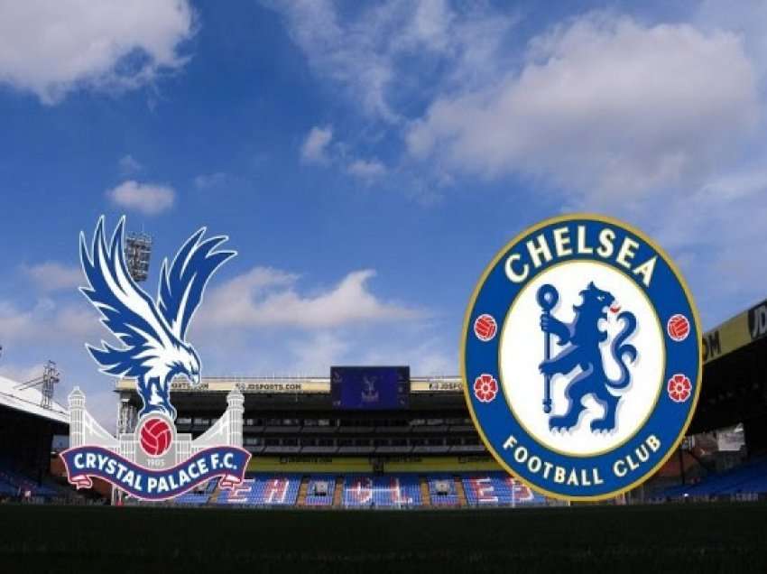 ​FA Cup/ Chelsea kërkon finalen përballë Crystal Palace, formacionet zyrtare