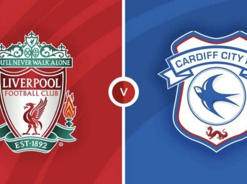 Formacionet startuese: Liverpool – Cardiff