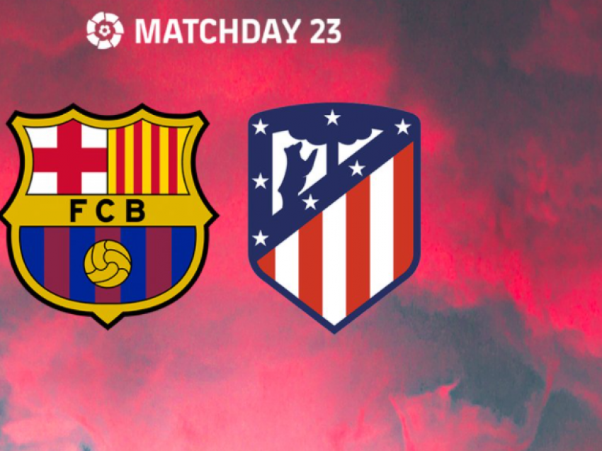 Formacionet zyrtare: Barcelona – Atletico Madrid