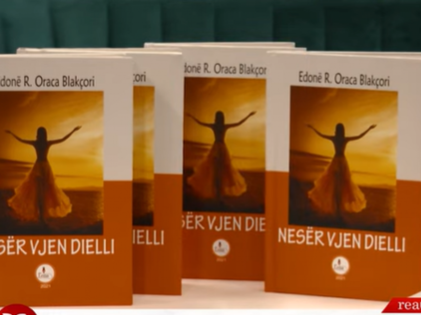 “Nesër vjen Dielli” është libri i radhës i Edona Oraca Blakçorit