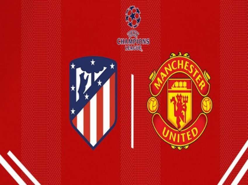 Atletico Madrid-Man United, formacionet zyrtare