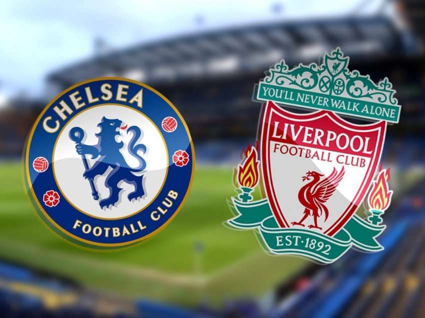  ​Premier Liga angleze, super derbi mes Chelseat dhe Liverpoolit