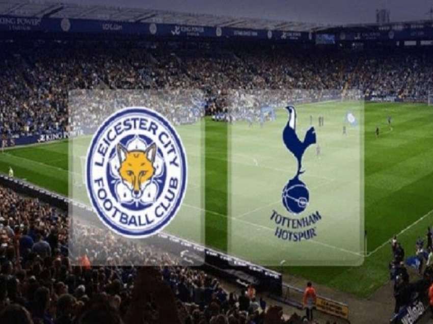 Derbi Leicester-Tottenham, formacionet zyrtare