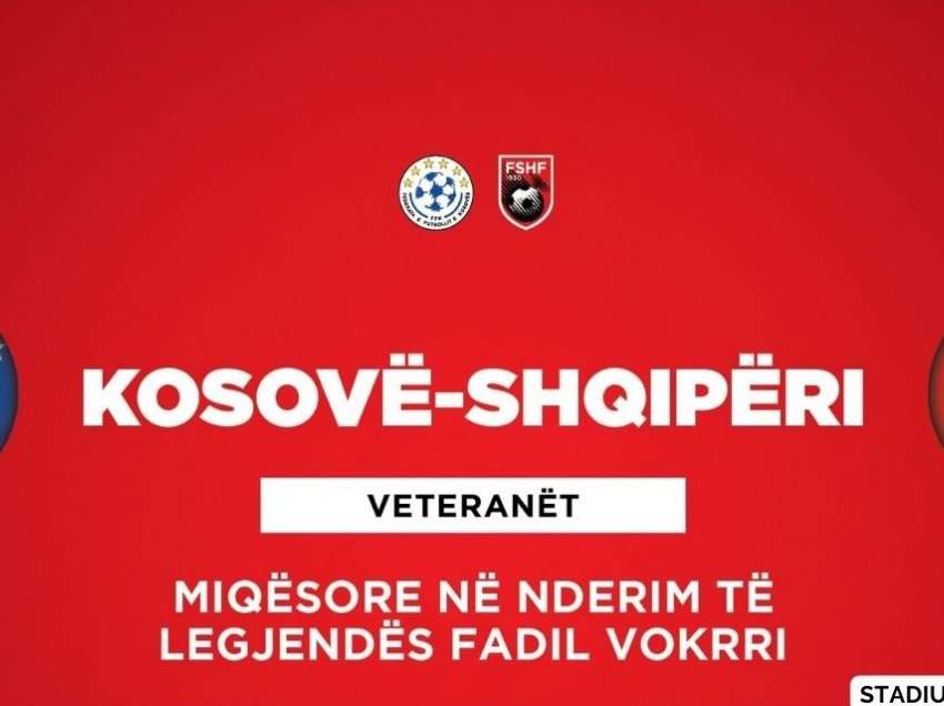 Shqipëria dhe Kosova bashkë, veteranët e futbollit nderojnë legjendën Fadil Vokrri