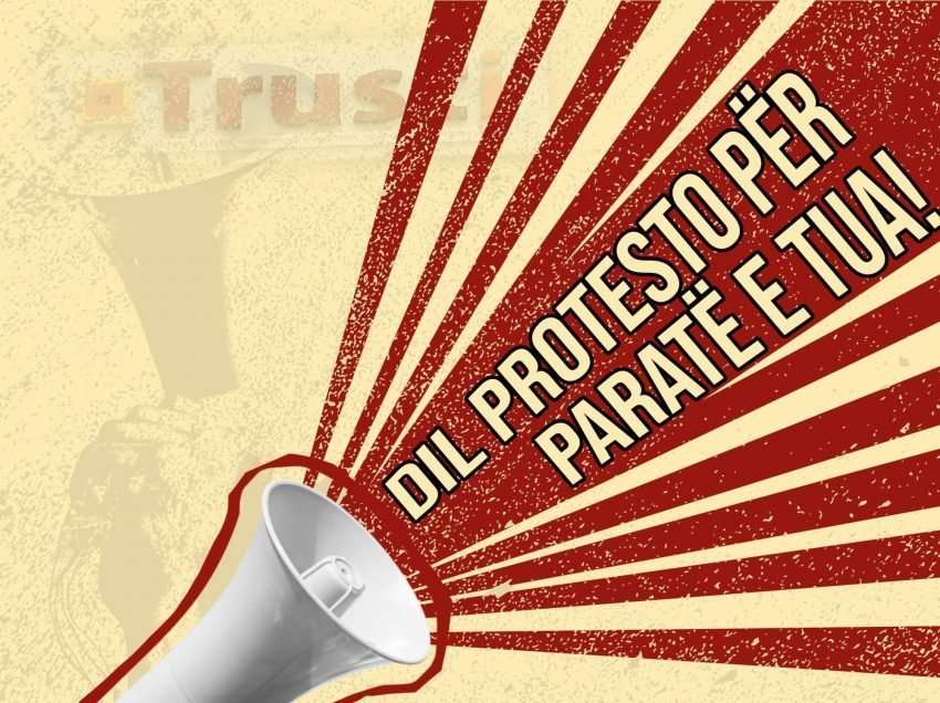 Të enjten protestohet për Trustin, kërkohet tërheqja e 30% të mjeteve