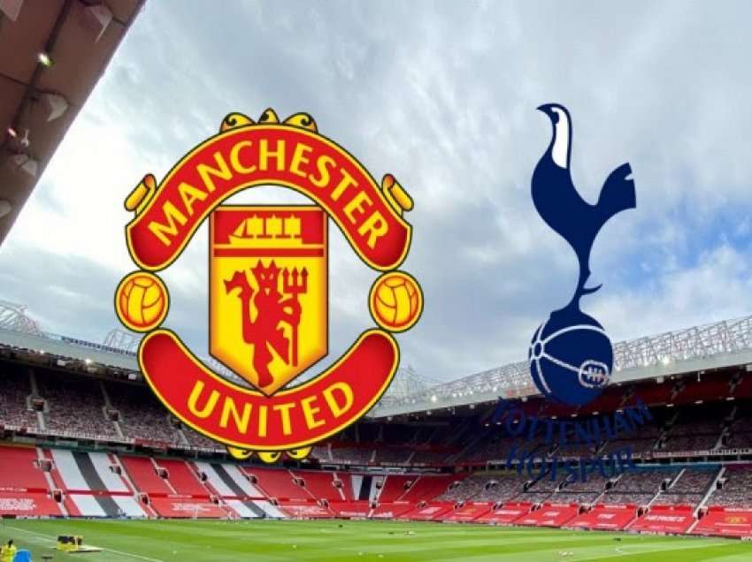 ​Man. United pret Tottenhamin në “Old Trafford”, formacionet e mundshme