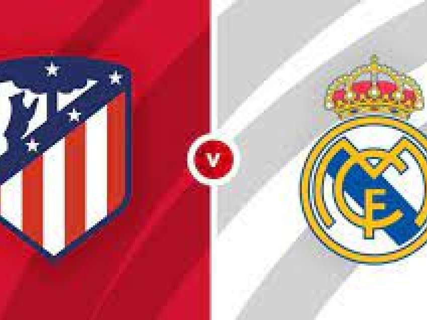 Formacionet e mundshme të derbit Real Madrid-Atletico