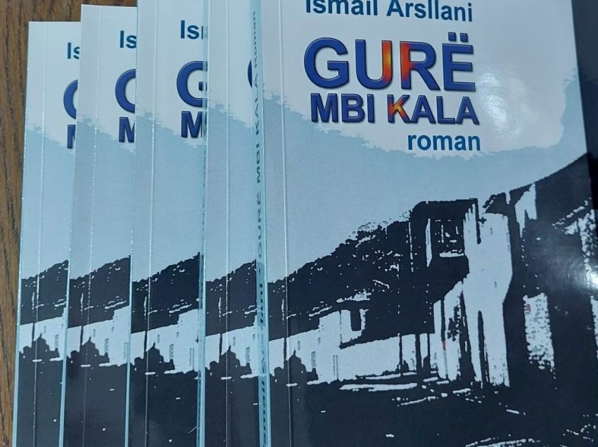 Ndërlidhja fiktive dhe reale e rrëfimit tradicional te romani “Gurë mbi kala” të autorit Ismail Arsllani