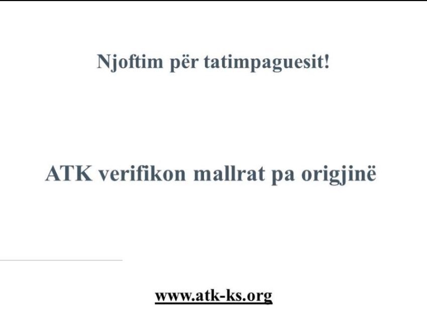 ATK-ja do të verifikojë mallrat pa origjinë