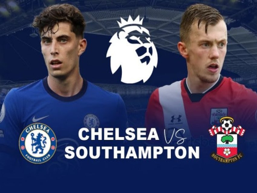 Formacionet zyrtare të Chelseat dhe Southampton