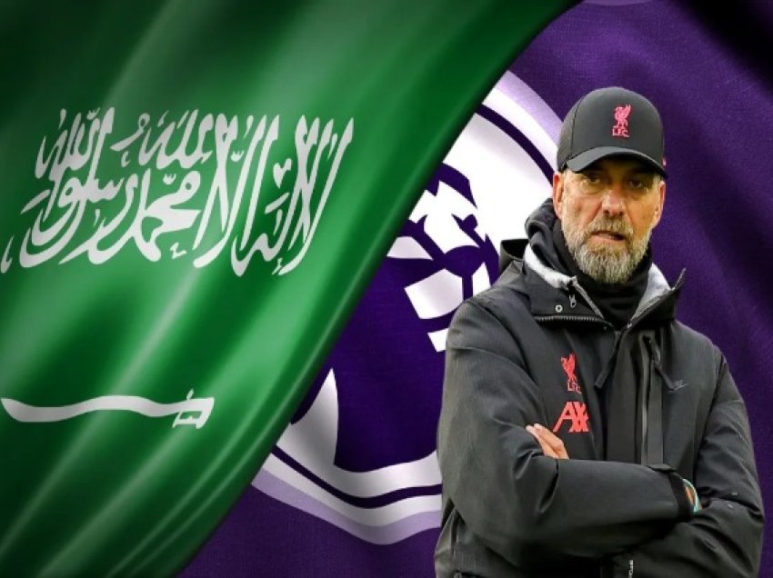 Klopp jep alarmin: Arabia po na shkatërron