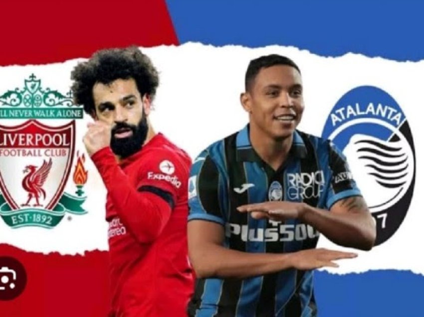 ​Liverpool-Atalanta, formacionet e mundshme