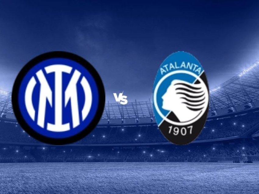 Sot ndeshja Inter-Atalanta