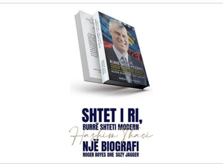 ​Libri biografik për Hashim Thaçin, nesër i bën bashkë shqiptarët e rajonit