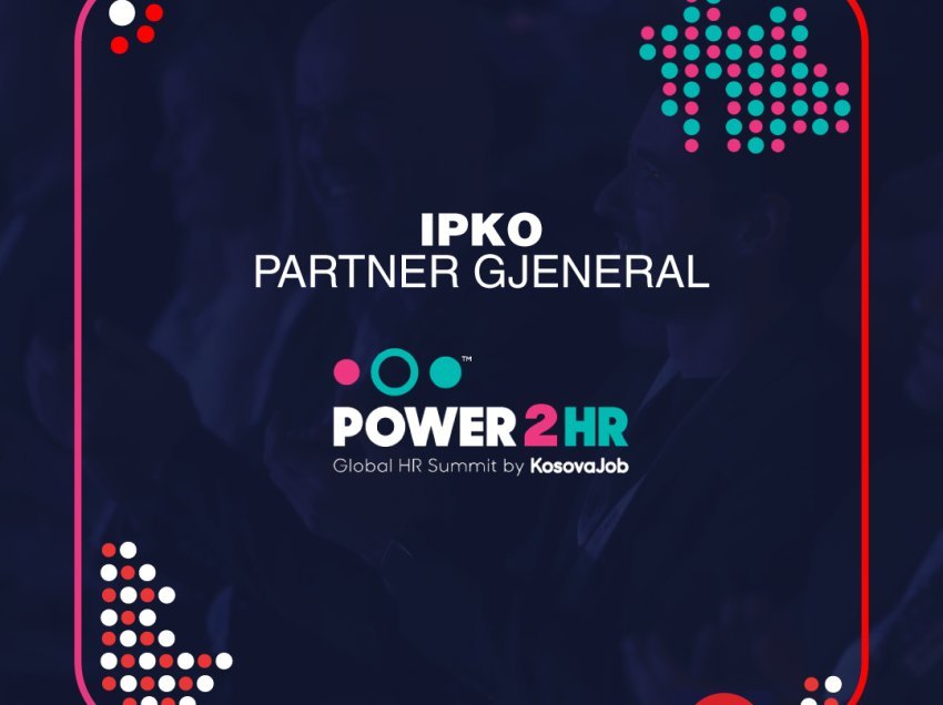 IPKO në partneritet me Kosova Jobs për Samitin Prestigjioz Power2HR