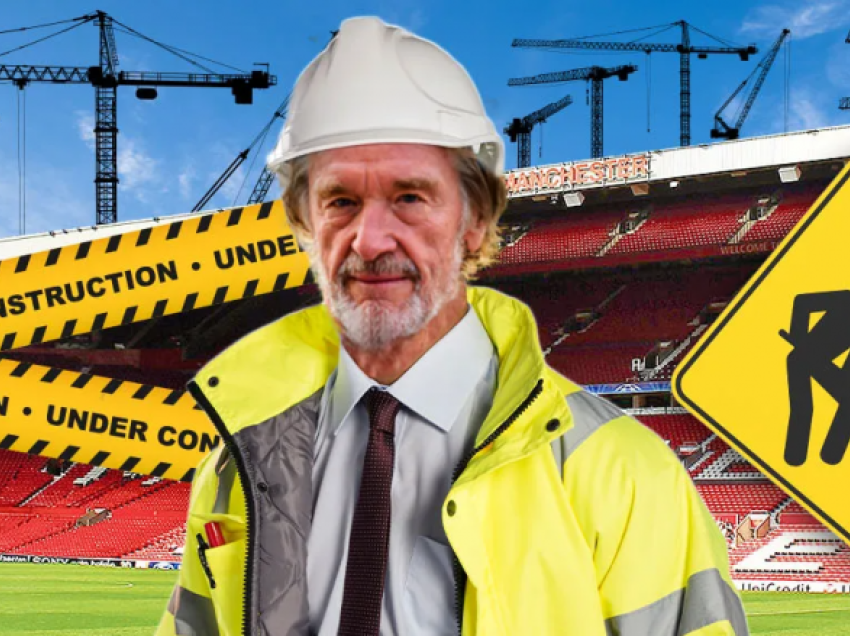 Zbulohen planet e Sir Jim Ratcliffe për ta transformuar totalisht “Old Traffordin”