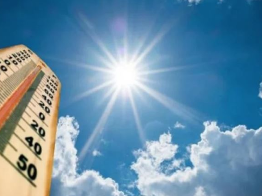 Temperatura mbi 40 gradë, si pritet të jetë moti gjatë ditës