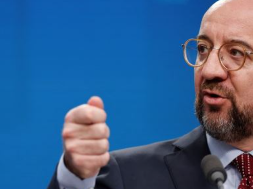 Charles Michel: Nëse duam paqe, Evropa duhet të përgatitet për luftë