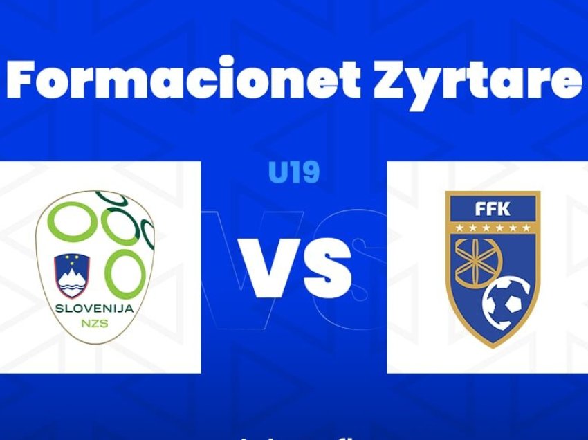 Kosova U19 - Slloveninë U19, formacionet zyrtare