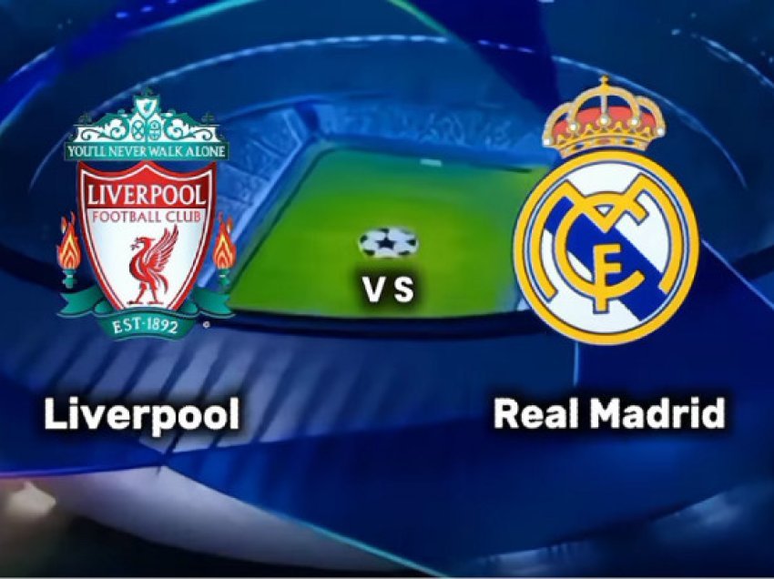 Liverpool-Real Madrid, formacionet e mundshme