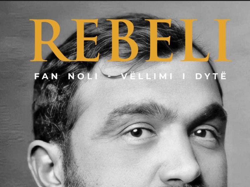 “Rebeli” libri i dytë në serinë e biografisë së Fan Nolit promovohet në Tiranë