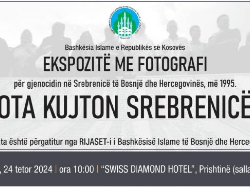 Bashkësia Islame e Kosovës dhe ajo e BeH-së organizojnë ekspozitë fotografike: Bota kujton Srebrenicën