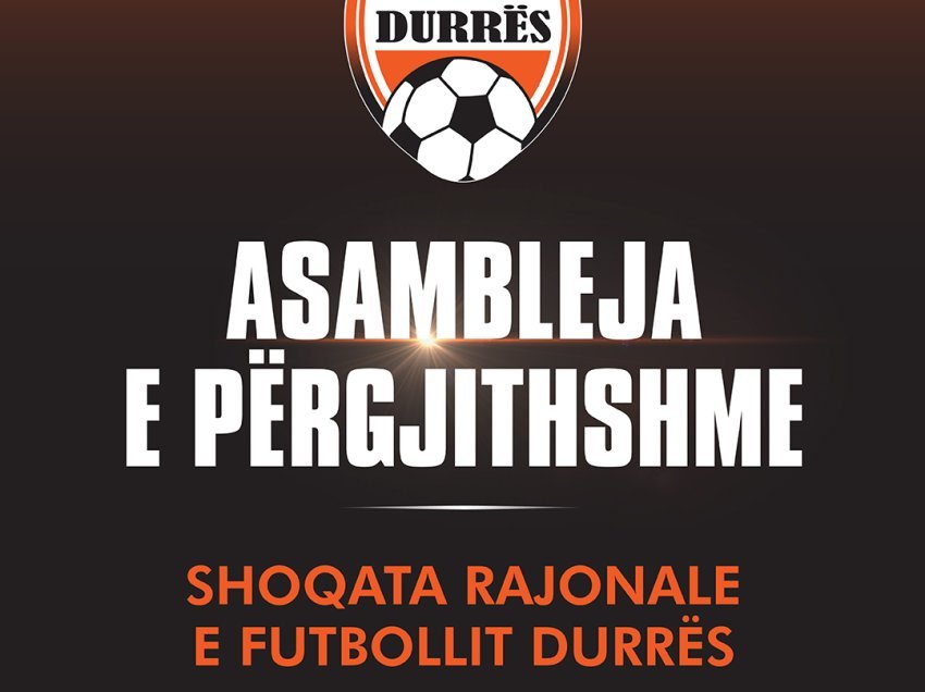 Shoqata Rajonale e Futbollit Durrës mban Asamblenë e Përgjithshme Vjetore këtë të premte